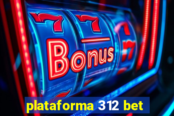 plataforma 312 bet